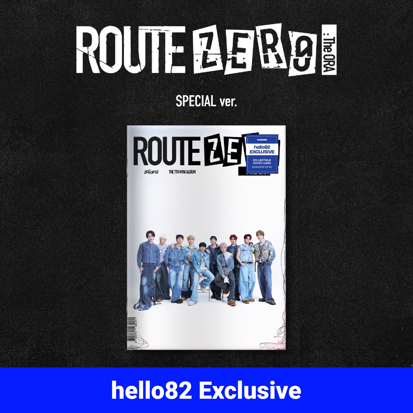 ROUTE ZERO : The ORA (SPECIAL ver.) - hello82 Exclusive